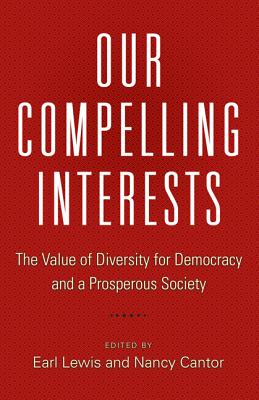 Our Compelling Interests: The Value of Diversity for Democracy and a Prosperous Society (Our Compelling Interests, 1)