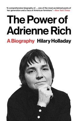 POWER OF ADRIENNE RICH, THE A BIOGRAPHY