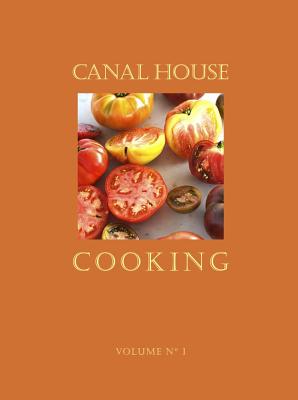 Canal House Cooking: 1 (Volume 1)