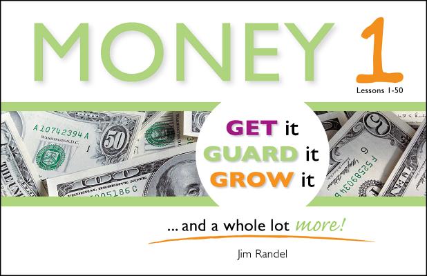 Money 1: Get it, Guard it, Grow It . and a Whole Lot More!