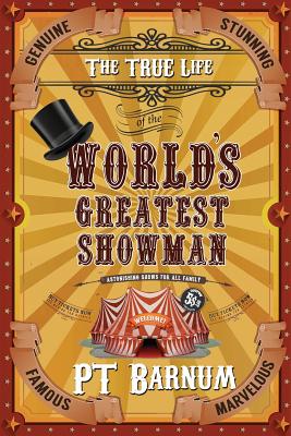 Image for The True Life of the World's Greatest Showman