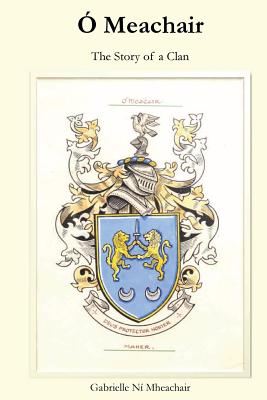 O Meachair: The Story of a Clan