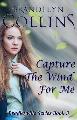 Image for Capture The Wind For Me (Bradleyville Series) Capture The Wind For Me (Bradleyville Series)