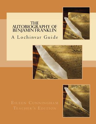 Image for The Autobiography of Ben Franklin: A Lochinvar Guide: Teacher's Edition (Lochinvar Guides - Teacher's Edition) (Volume 1)