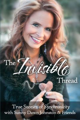 Image for The Invisible Thread: True Stories of Synchronicity