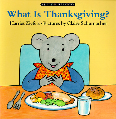 What Is Thanksgiving (Lifft-The-Flap Story)