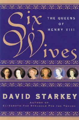 Six Wives: The Queens of Henry VIII