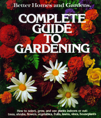 Image for Better Homes and Gardens Complete Guide to Gardening