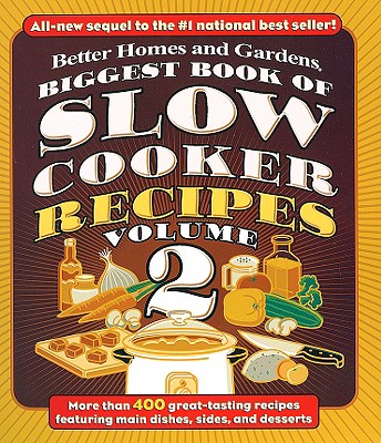 Image for Biggest Book of Slow Cooker Recipes, Vol. 2 (Better Homes and Gardens Cooking)
