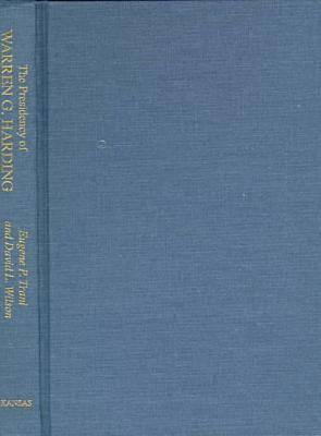 Image for The Presidency of Warren G. Harding (American Presidency (Univ of Kansas Hardcover)) The Presidency of Warren G. Harding (American Presidency (Univ of Kansas Hardcover))