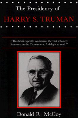 The Presidency of Harry S. Truman (American Presidency Series)