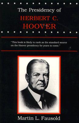 Image for The Presidency of Herbert Hoover (American Presidency Series)