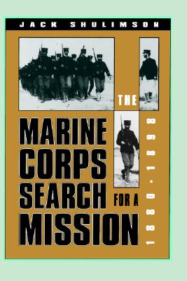 Marine Corps' Search for a Mission 1880-1898.