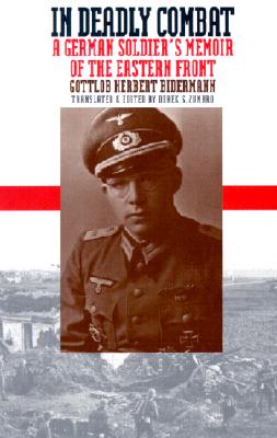 In Deadly Combat: A German Soldier's Memoir of the Eastern Front (Modern War Studies)