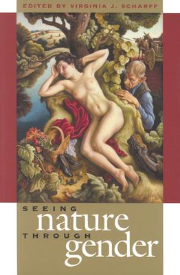 Seeing Nature through Gender (Development of Western Resources (Paperback))