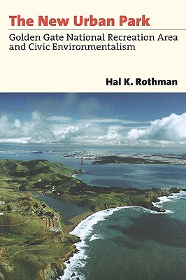The New Urban Park: Golden Gate National Recreation Area and Civic Environmentalism Image for The New Urban Park: Golden Gate National Recreation Area and Civic Environmentalism