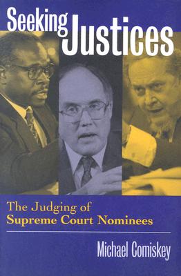 Seeking Justices: The Judging of Supreme Court Nominees