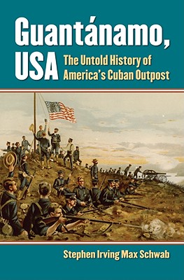 Guantnamo, USA: The Untold History of America's Cuban Outpost