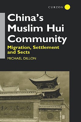 China's Muslim Hui Community: Migration, Settlement and Sects Image for China's Muslim Hui Community: Migration, Settlement and Sects