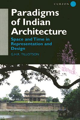 Paradigms of Indian Architecture (Soas Collected Papers on South Asia, 13)