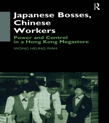 Japanese Bosses, Chinese Workers (Anthropology of Asia)