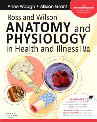 Ross and Wilson Anatomy and Physiology in Health and Illness: With access to Ross & Wilson website for electronic ancillaries and eBook