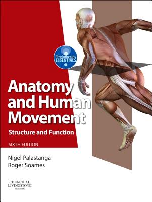 Anatomy and Human Movement: Structure and function (Physiotherapy Essentials)
