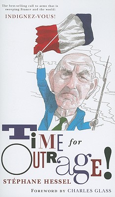 Image for TIME FOR OUTRAGE: INDIGNEZ-VOUS! TRANSLATION BY DAMION SEARLS & ALBA ARRIKHA, FOREWORD BY CHARLES GLASS