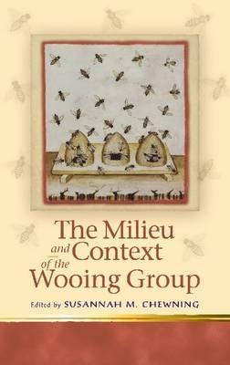 The Milieu and Context of the Wooing Group (University of Wales - Religion and Culture in the Middle Age) [Hardcover] Chewning, Susannah M.
