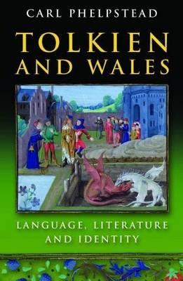 Image for Tolkien and Wales: Language, Literature and Identity Tolkien and Wales: Language, Literature and Identity