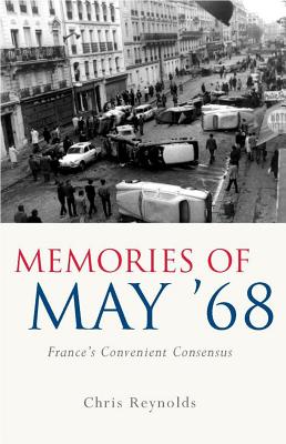 Image for Memories of May '68: France's Convenient Consensus (French and Francophone Studies)
