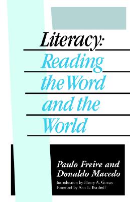 Literacy: Reading the Word and the World
