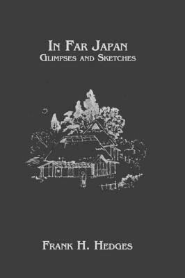 In Far Japan: Glimpses and Sketches (Kegan Paul Japan Library)