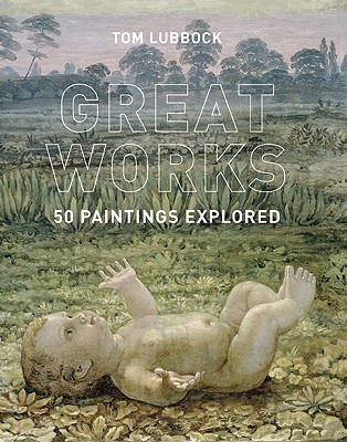 Great Works: 50 Paintings Explored