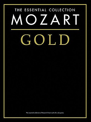 Mozart Gold - The Essential Collection: The Gold Series