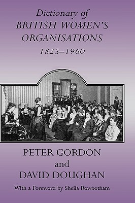 Dictionary of British Women's Organisations, 1825-1960 (Woburn Education Series)