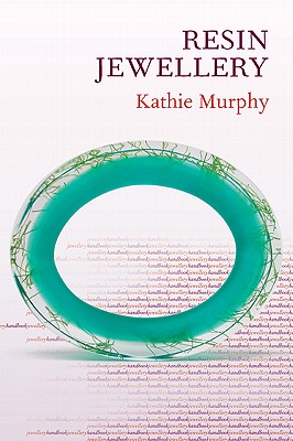 Resin Jewellery (Jewellery Handbooks)