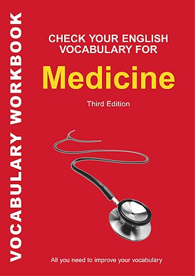 Image for Check Your English Vocabulary for Medicine: All you need to improve your vocabulary (Check Your Vocabulary)