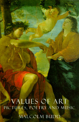 Values of Art: Pictures, Poetry, and Music