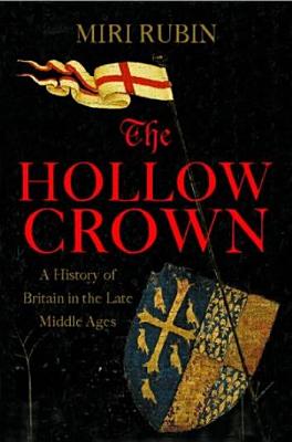 The Hollow Crown: A History of Britain in the Late Middle Ages
