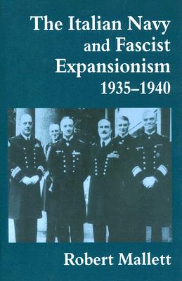Italian Navy and Fascist Expansionism, 1935-1940
