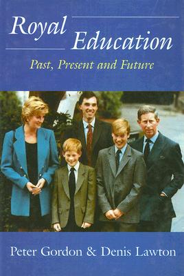 Royal Education: Past, Present and Future (Woburn Education Series)