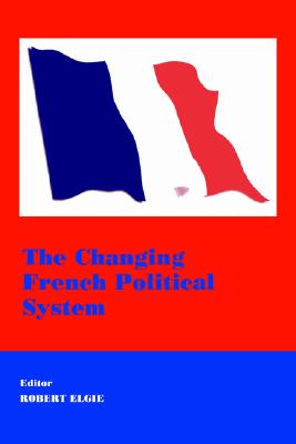 Image for The Changing French Political System The Changing French Political System