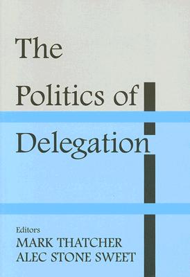The Politics of Delegation