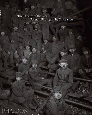 The Theatre of the Face Portrait Photography Since 1900