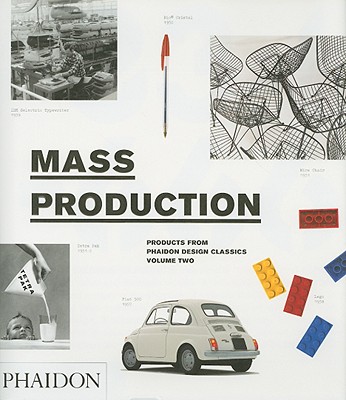 Mass Production (Products From Phaidon Design Classics, Vol. 2)