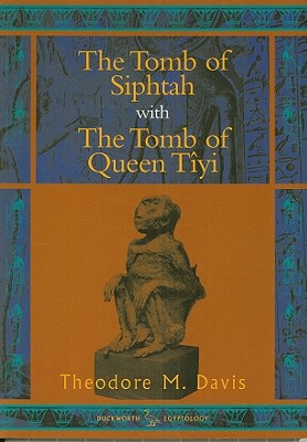 The Tomb of Siphtah and The Tomb of Queen Tiyi (BCP Egyptology)