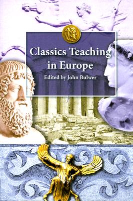 Image for Classics Teaching in Europe [Paperback] Bulwer, John