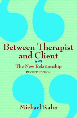 Image for Between Therapist and Client: The New Relationship Between Therapist and Client: The New Relationship