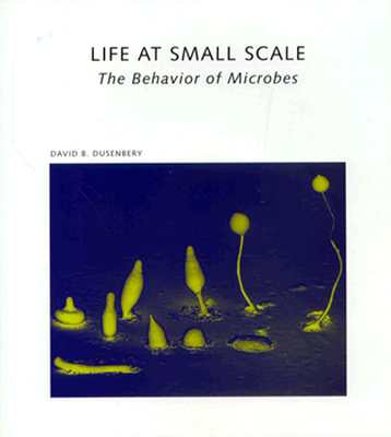 Life at Small Scale: The Behavior of Microbes (Scientific American Library)